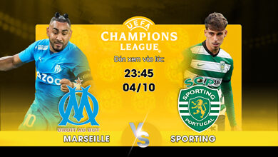 Lịch thi đấu Marseille vs Sporting Clube de Portugal 23h45 ngày 04/10/2022